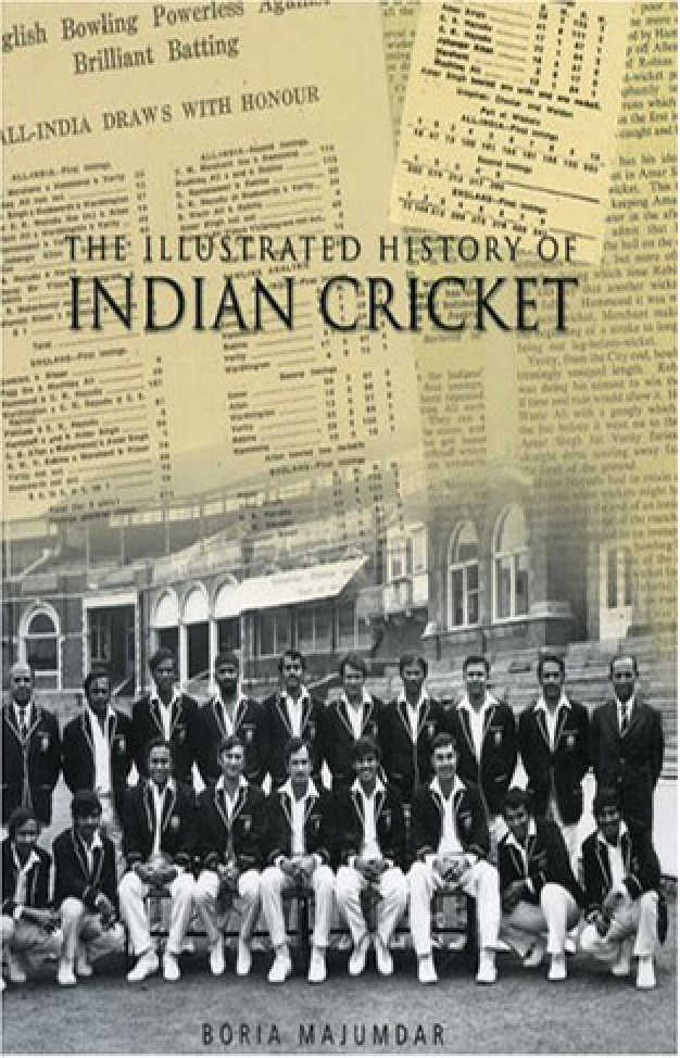 The Illustrated History of Indian Cricket